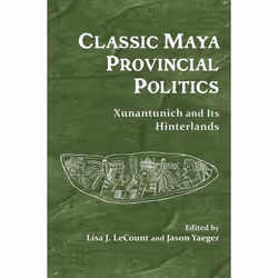 UBC Press Classic Maya Provincial Politics, Couverture rigide, 464 pages