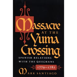UBC Press Massacre at the Yuma Crossing livre