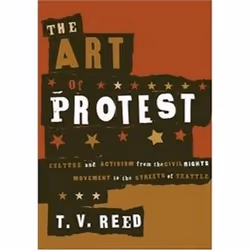 ISBN Art of Protest : Culture and Activism from the Civil Rights Movement to the Streets of Seattle, histoire, Anglais, 408 p ...