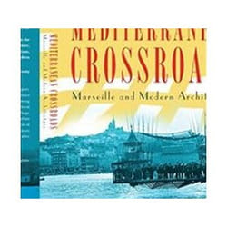 ISBN Mediterranean Crossroads: Marseille and Modern Architecture livre Art & design Anglais