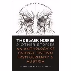 ISBN Black Mirror and Other Stories : An Anthology of Science Fiction from Germany and Austria, Anglais, 424 pages