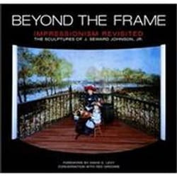 ISBN Beyond the Frame : Impressionism Revisited : Sculptures of J. Seward Johnson, Jr. Couverture rigide