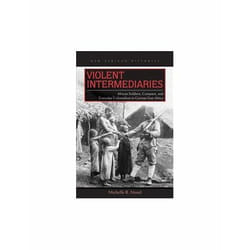 Violent Intermediaries by Michelle R. Moyd