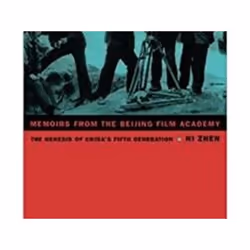 ISBN Memoirs from the Beijing Film Academy : The Genesis of China's Fifth Generation, Pellicule, Anglais, Livre broché, 240 p ...