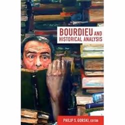 ISBN Bourdieu and Historical Analysis, histoire, Anglais, 416 pages