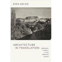ISBN Architecture in Translation : Germany, Turkey, and the Modern House Couverture rigide