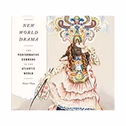 ISBN New World Drama : The Performative Commons in the Atlantic World, 1649-1849, histoire, Anglais, Livre broché, 360 pages