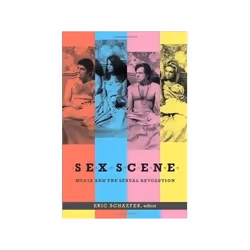 ISBN Sex Scene: Media and the Sexual Revolution, TV & radio, Anglais, Livre broché