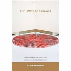 ISBN Limits of Okinawa : Japanese Capitalism, Living Labor, and Theorizations of Okinawan Community, histoire, Anglais, Livre ...
