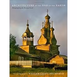 ISBN Architecture at the End of the Earth, Photographie, Anglais, Couverture rigide, 272 pages
