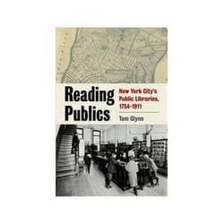 ISBN Reading Publics: New York City's Public Libraries, 1754-1911 livre histoire Anglais Couverture rigide
