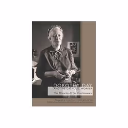 ISBN Dorothy Day and the Catholic Worker, Photographie, Anglais, Couverture rigide, 128 pages
