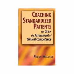 ISBN Coaching Standardized Patients: For Use in the Assessment of Clinical Competence (Springer Series on, Santé, esprit et c ...