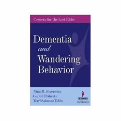 ISBN Dementia and Wandering Behavior: Concern for the Lost Elder, société, Anglais, 228 pages