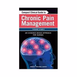 ISBN Compact Clinical Guide to Chronic Pain Management: An Evidence-Based Approach, Santé, esprit et corps, Anglais, 240 page ...