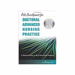 ISBN Role Development for Doctoral Advanced Nursing Practice, Santé, esprit et corps, Anglais, 256 pages