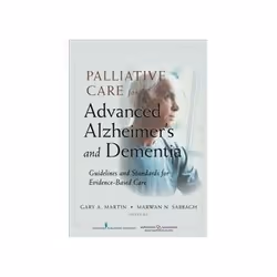 ISBN Palliative Care for Advanced Alzheimer's and Dementia: Guidelines and Standards for Evidence-Based C, Santé, esprit et c ...