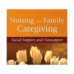 ISBN Nursing and Family Caregiving: Social Support and Nonsupport, Médical, Anglais, Livre broché, 220 pages