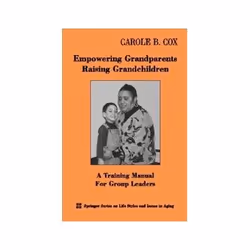ISBN Empowering Grandparents Raising Grandchildren: A Training Manual for Group Leaders (Springer Series, société, Anglais, 1 ...