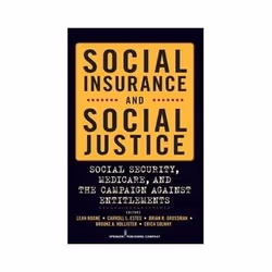 ISBN Social Insurance and Social Justice: Social Security, Medicare and the Campaign Against Entitlements, société, Anglais, ...