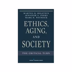ISBN Ethics, Aging and Society: The Critical Turn, société, Anglais, 304 pages