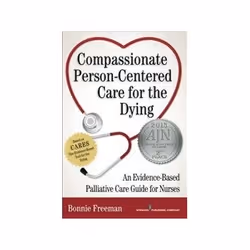 ISBN Compassionate Person-Centered Care for the Dying: An Evidence-Based Guide for Palliative Care Nurses, Santé, esprit et c ...