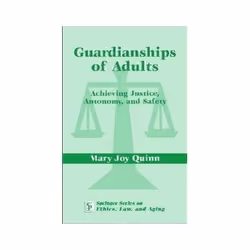 ISBN Guardianships of Adults: Achieving Justice, Autonomy, and Safety (Springer Series on Ethics, Law and, société, Anglais,  ...