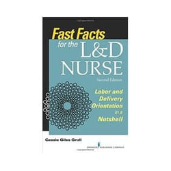 ISBN Fast Facts for the L&D Nurse: Labor and Delivery Orientation in a Nutshell livre Santé, esprit et corps Anglais