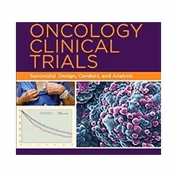ISBN Oncology Clinical Trials: Successful Design, Conduct, and Analysis, Médical, Anglais, Couverture rigide, 550 pages