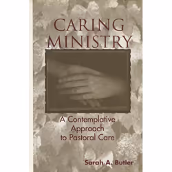 ISBN Caring Ministry (A Contemplative Approach to Pastoral Care), Anglais, Couverture rigide, 160 pages