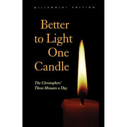 ISBN Better to Light One Candle (The Christophers' Three Minutes a Day)