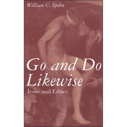 ISBN Go and Do Likewise (Jesus and Ethics)