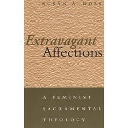 ISBN Extravagant Affections (A Feminist Sacramental Theology)