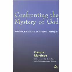 ISBN Confronting the Mystery of God (Political, Liberation, and Public Theologies), Anglais, Livre broché, 270 pages