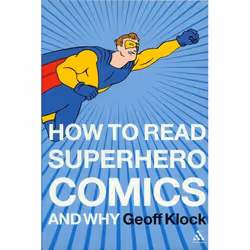 ISBN How to Read Superhero Comics and Why, Anglais, Livre broché, 216 pages