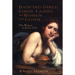 ISBN Dancing Girls, Loose Ladies, and Women of the Cloth (The Women in Jesus' Life)