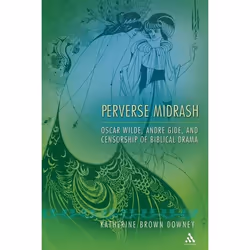 ISBN Perverse Midrash (Oscar Wilde, André Gide,and Censorship of Biblical Drama), Anglais, Couverture rigide, 192 pages