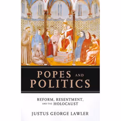 ISBN Popes and Politics (Reform, Resentment, and the Holocaust), Anglais, Livre broché, 256 pages