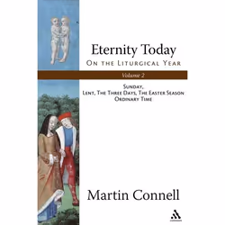 ISBN Eternity Today, Vol. 2 (On the Liturgical Year: Sunday, Lent, The Three Days, The Easter Season, Ordinary Time), Anglais ...