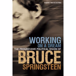 ISBN Working on a Dream (The Progressive Political Vision of Bruce Springsteen), Anglais, Livre broché, 288 pages