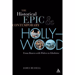 ISBN The Historical Epic and Contemporary Hollywood (From Dances with Wolves to Gladiator), Anglais, Livre broché, 256 pages