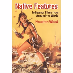 ISBN Native Features (Indigenous Films from Around the World), Anglais, Livre broché, 240 pages