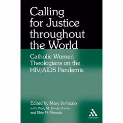 ISBN Calling for Justice Throughout the World (Catholic Women Theologians on the HIV/AIDS Pandemic), Anglais, Couverture rigi ...
