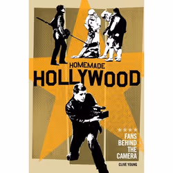 ISBN Homemade Hollywood (Fans Behind the Camera), Anglais, Livre broché, 312 pages