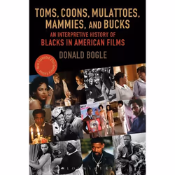 ISBN Toms, Coons, Mulattoes, Mammies, and Bucks (An Interpretive History of Blacks in American Films, Updated and Expanded 5t ...