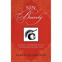 ISBN Sin Bravely (A Joyful Alternative to a Purpose-Driven Life), Anglais, Livre broché, 160 pages