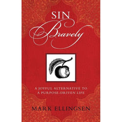 ISBN Sin Bravely (A Joyful Alternative to a Purpose-Driven Life)
