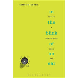 ISBN In the Blink of an Ear (Toward a Non-Cochlear Sonic Art)