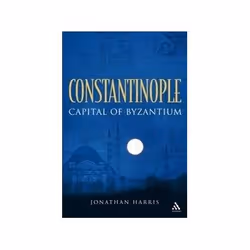 ISBN Constantinople: Capital of Byzantium, histoire, Anglais, 312 pages