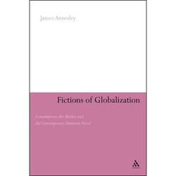 ISBN Fictions of Globalization (Consumption, the Market and the Contemporary American Novel)